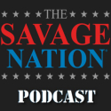 The Savage Nation Podcast 